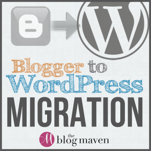 Blogger to WordPress migration by The Blog Maven | theblogmaven.com